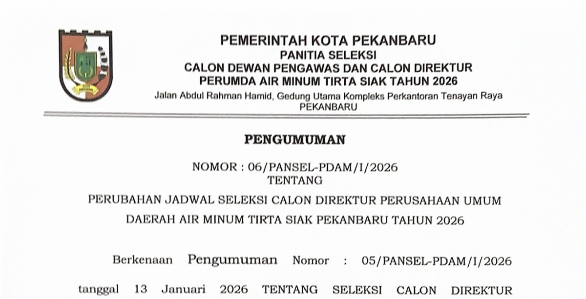 PENGUMUMAN TENTANG PERUBAHAN JADWAL SELEKSI CALON DIREKTUR PERUSAHAAN UMUM DAERAH AIR MINUM TIRTA SIAK PEKANBARU TAHUN 2026